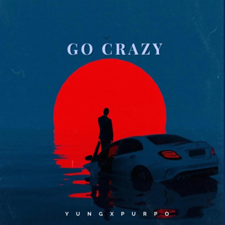 GO CRAZY | Boomplay Music