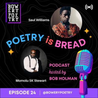 Poetry is Bread Podcast Episode 24 with poets Saul Williams and Momolu SK Stewart