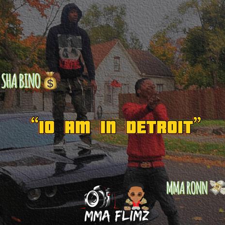 10 Am In Detroit ft. SHA BINO