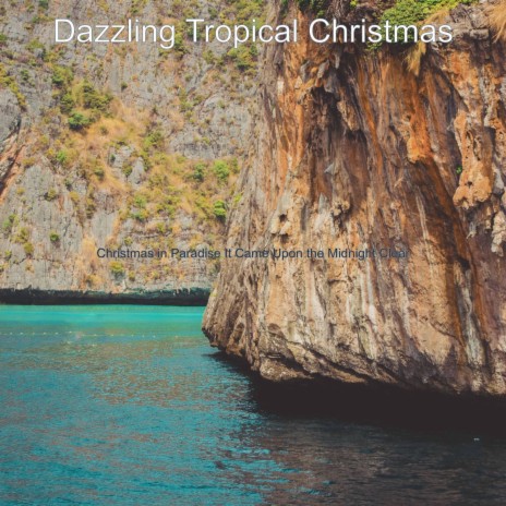 (It Came Upon the Midnight Clear) Tropical Christmas