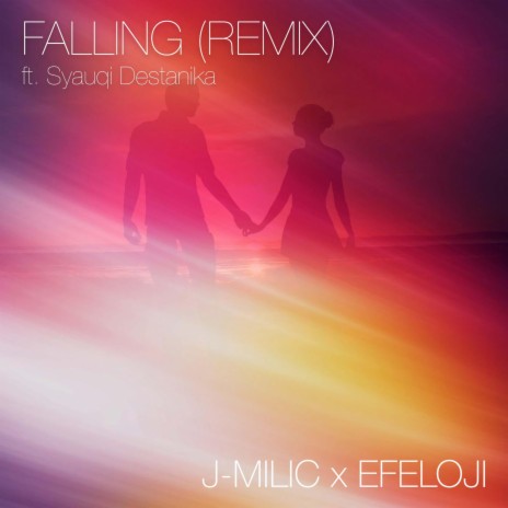 Falling (EFELOJI Remix) ft. EFELOJI & Syauqi Destanika | Boomplay Music