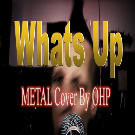 Whats Up (Metal Version) | Boomplay Music