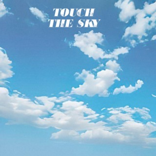 Touch the Sky