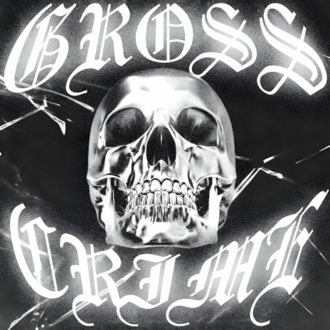 Gross Crime | Boomplay Music