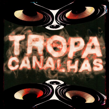 Tropa dos Canalhas ft. DJ Kaioken | Boomplay Music