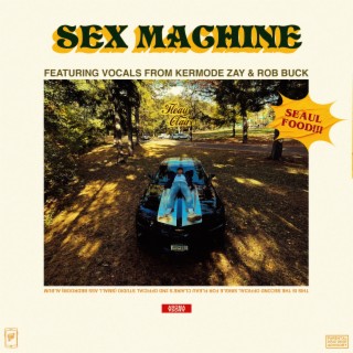 SEX MACHINE ft. Kermode Zay & Rob Buck lyrics | Boomplay Music