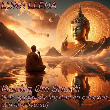 Mantra Om Shanti (Paz, gratitud y libertad en conexión con el universo) | Boomplay Music