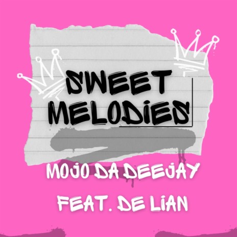 Sweet Melodies ft. De Lian | Boomplay Music