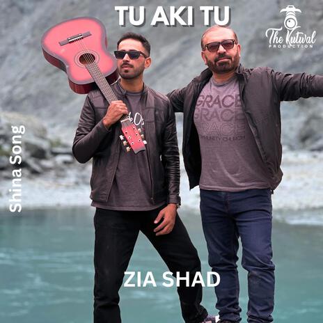 Tu Aki Tu (Shina Song) ft. Zia Ur Rehman Shad