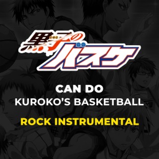 Can Do (Kuroko's Basketball OP 1) (Rock Guitar Instrumental)