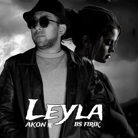 Leyla ft. BS Firik | Boomplay Music