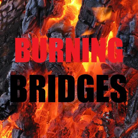 BURNING BRIDGES ft. Carlos on vocals | Boomplay Music