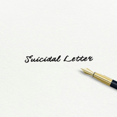 Suicidal Letter | Boomplay Music