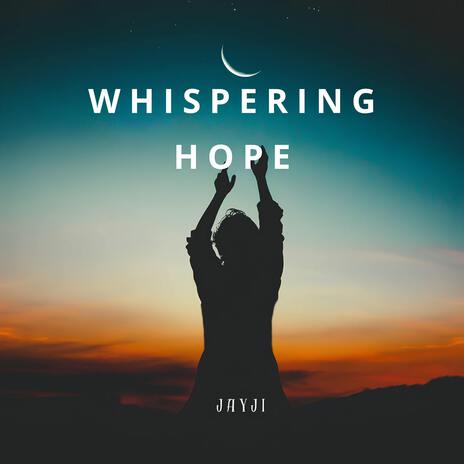 Whispering Hope | Boomplay Music