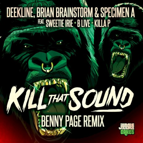 Kill That Sound (Benny Page Remix - Edit) ft. Brian Brainstorm, Specimen A, Sweetie Irie, MC B-Live, Killa P & Benny Page