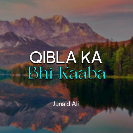 Qibla Ka Bhi Kaaba | Boomplay Music