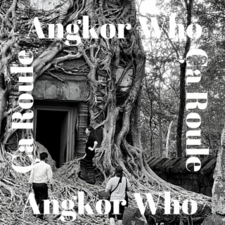 Angkor Who