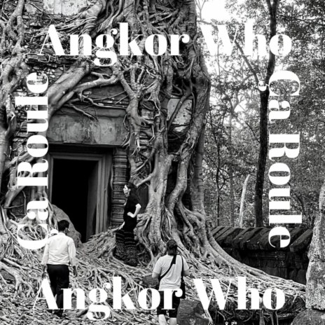 Angkor Who | Boomplay Music