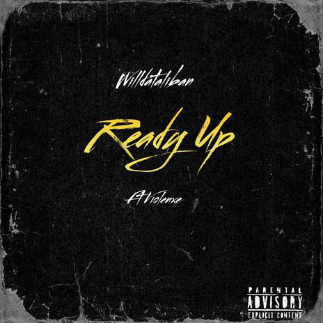 Ready Up ft. Violenxe | Boomplay Music