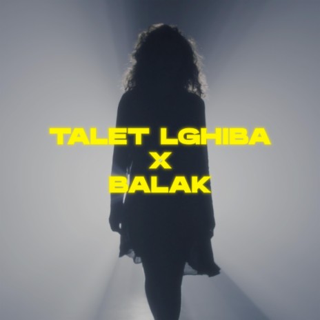 Talet Lghiba & Balak (Remix) | Boomplay Music
