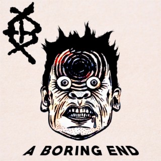 A Boring End