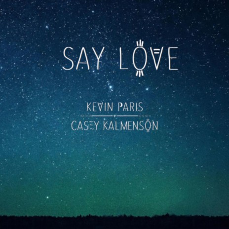 Say Love ft. Casey Kalmenson