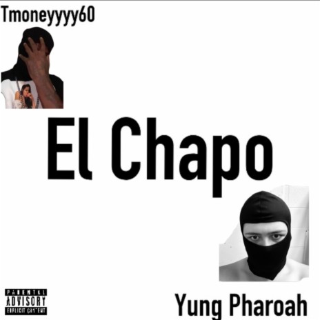 El Chapo ft. Yung Pharoah