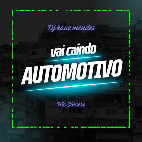 AUTOMOTIVO VAI CAINDO ft. DJ MENDES | Boomplay Music