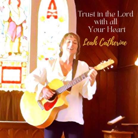 Trust in the Lord With All Your Heart | Boomplay Music