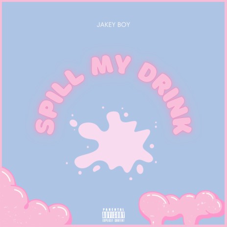 Spill My Drink | Boomplay Music