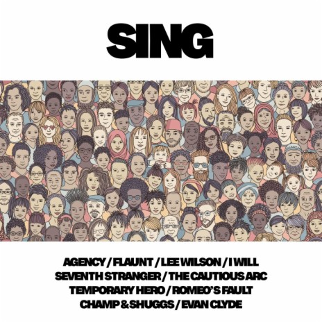 SING ft. Flaunt, Lee Wilson, Temporary Hero, Seventh Stranger & The Cautious Arc