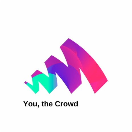 You, the Crowd