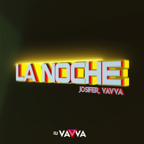 La Noche ft. Jos!fer & Vavva | Boomplay Music