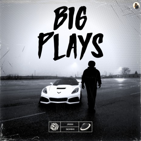 Big Plays ft. Sickboi | Boomplay Music