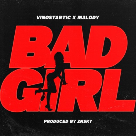 Bad Girl ft. M3lody | Boomplay Music