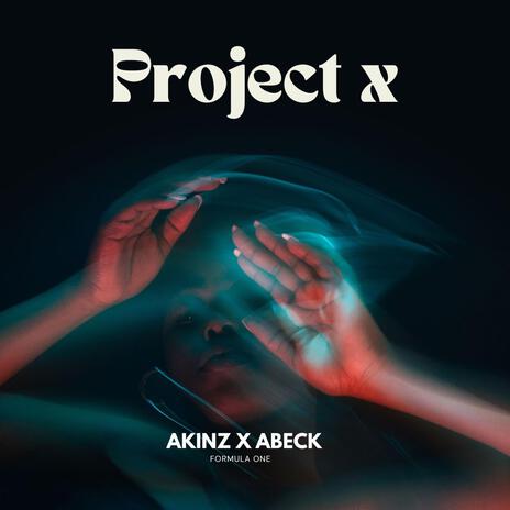 Project X ft. Akinz & Formula One | Boomplay Music