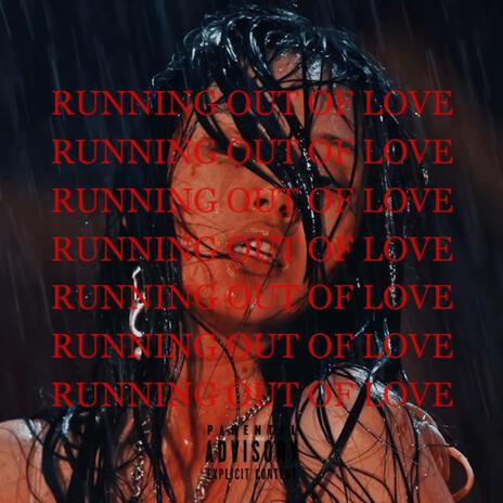 running out of love | Boomplay Music