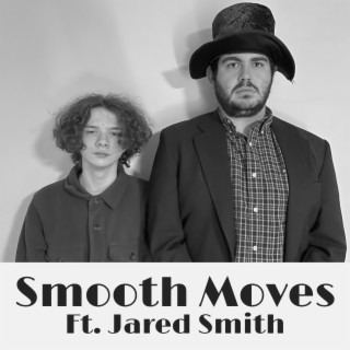 Smooth Moves ft. Jared Smith lyrics | Boomplay Music