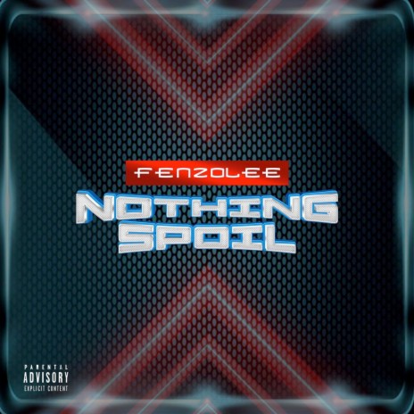 Nothing Spoil | Boomplay Music