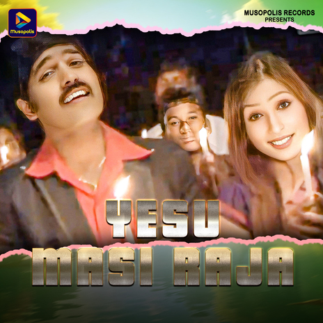 Yesu Masi Raja ft. Jyoti Sahu | Boomplay Music