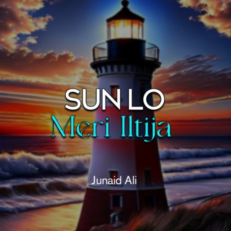 Sun Lo Meri Iltija | Boomplay Music