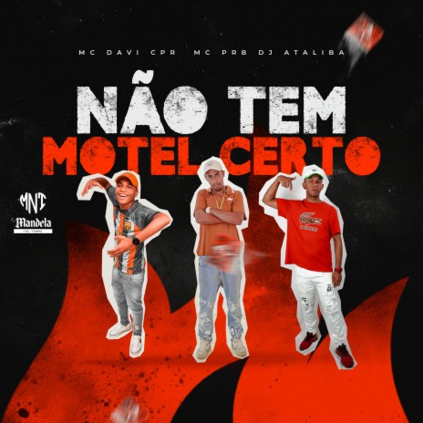 Não Tem Motel Certo ft. MC Davi CPR & MC PRB | Boomplay Music