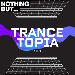 Nothing But... Trancetopia, Vol. 21