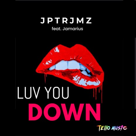 Luv U Down ft. Jamarius | Boomplay Music
