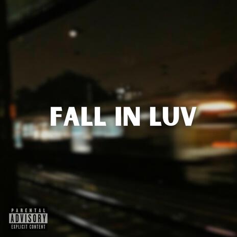 FALL IN LUV | Boomplay Music