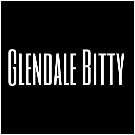Glendale Bitty | Boomplay Music