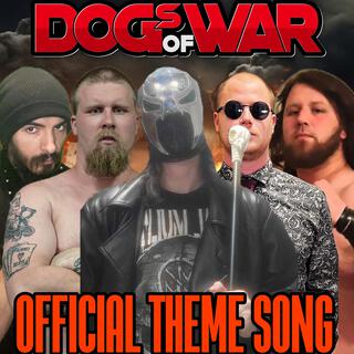 The Dogs of War Theme Song (Barking Loud)