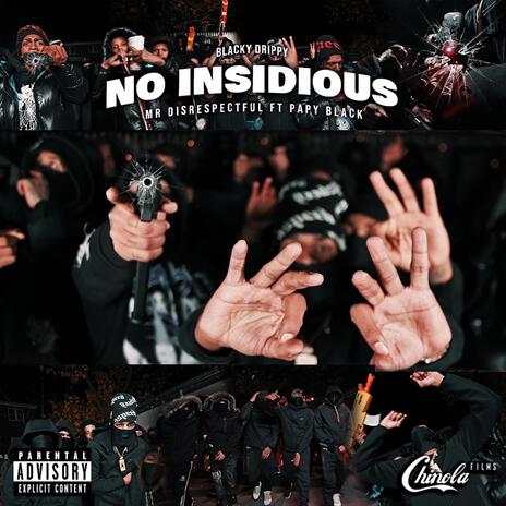 NO INSIDIOUS / MR DISRESPECTFUL ft. Papy black | Boomplay Music