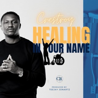 Healing in your name lyrics | Boomplay Music