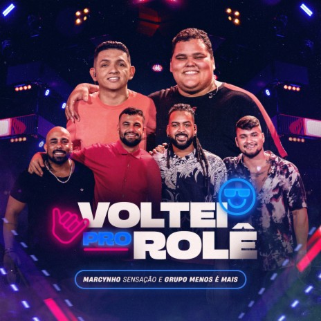 Voltei Pro Rolê (Ao Vivo) ft. Grupo Menos é Mais | Boomplay Music